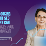 Why Choosing the Right SEO Company Can Transform Your Online Growth
